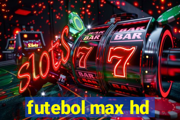 futebol max hd